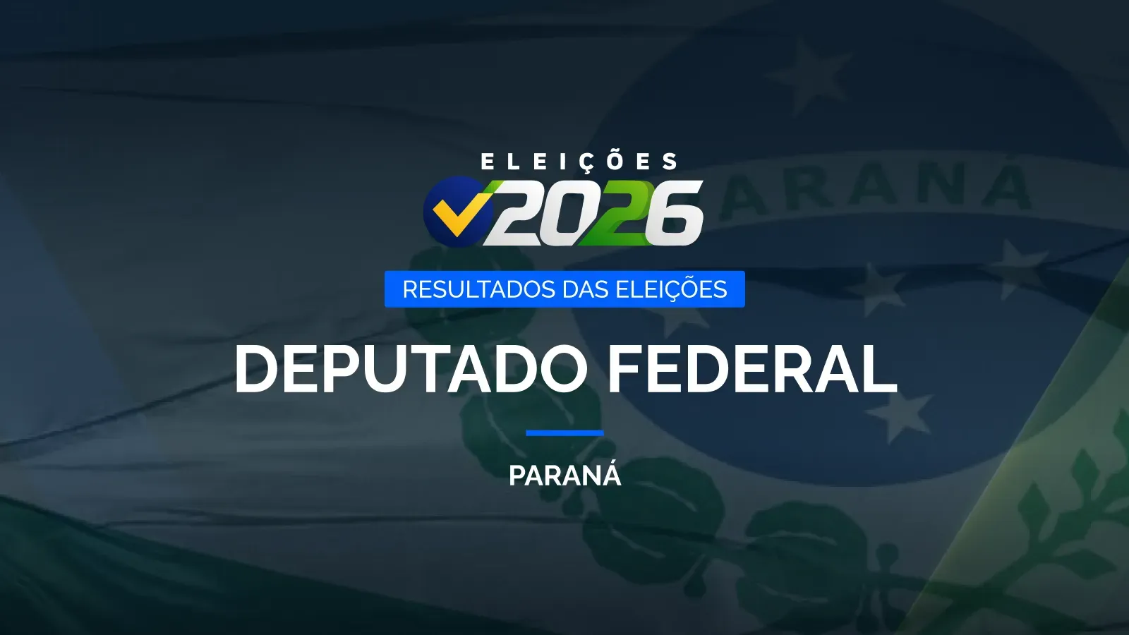 Deputados federais eleitos no Paraná nas eleições de 2026. Veja a lista